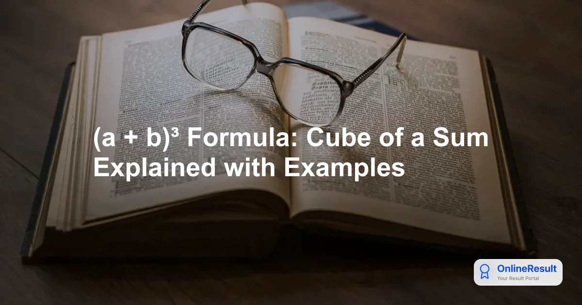 (a + b)³ Formula: Cube of a Sum Explained with Examples