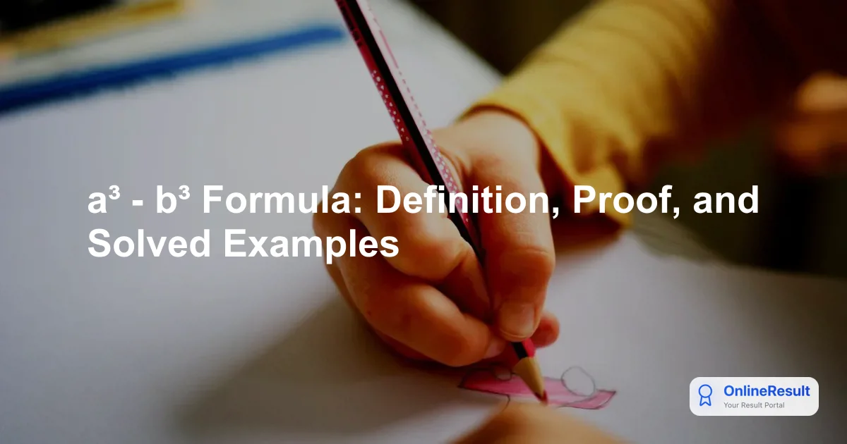 a³ - b³ Formula: Definition, Proof, and Solved Examples