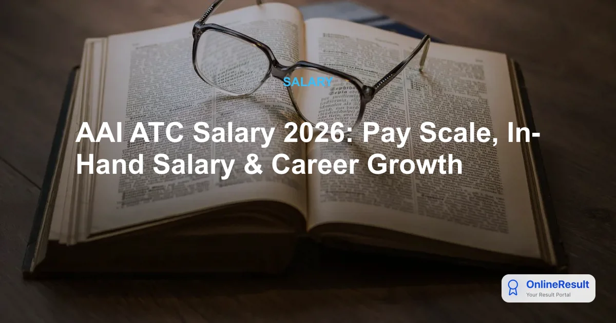 AAI ATC Salary 2026: Pay Scale, In-Hand Salary & Career Growth