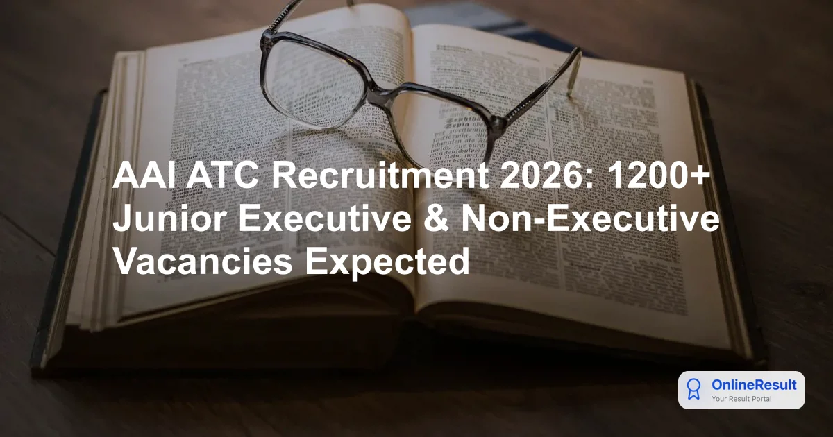 AAI ATC Recruitment 2026: Official Notification for 1200+ Vacancies Soon