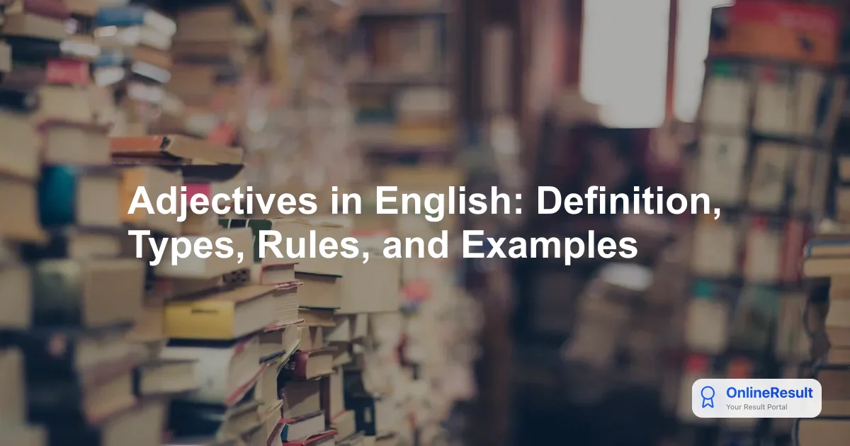 Adjectives in English: Definition, Types, Rules, and Examples