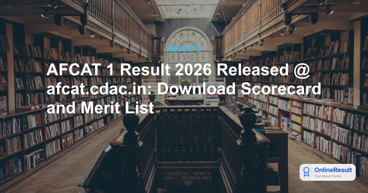 AFCAT 1 Result 2026 Released @ afcat.cdac.in: Download Scorecard and Merit List