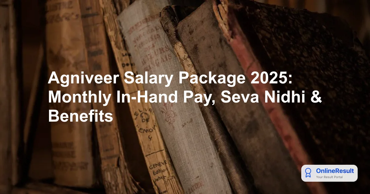 Agniveer Salary Package 2025: Monthly In-Hand Pay, Seva Nidhi & Benefits