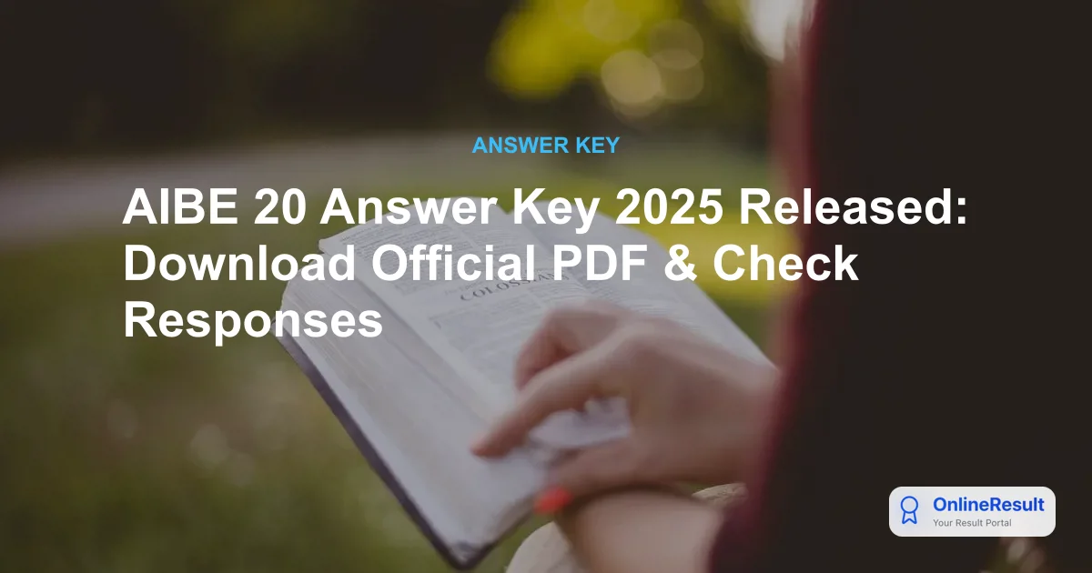 AIBE 20 Answer Key 2025 Released: Download Official PDF & Check Responses