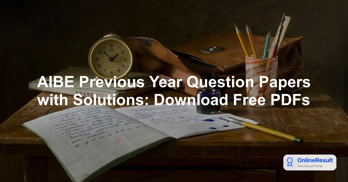 AIBE Previous Year Question Papers with Solutions: Download Free PDFs