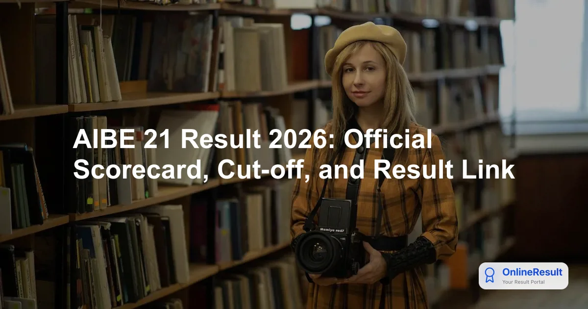 AIBE 21 Result 2026: Official Scorecard, Cut-off, and Result Link