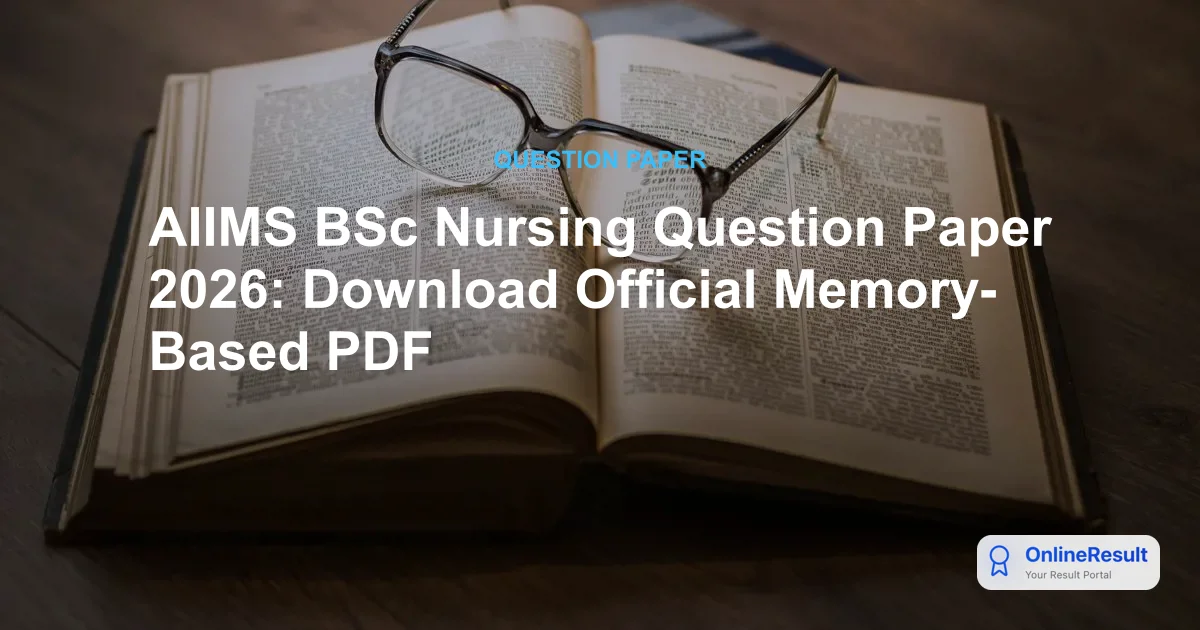 AIIMS BSc Nursing Question Paper 2026: Download Official Memory-Based PDF