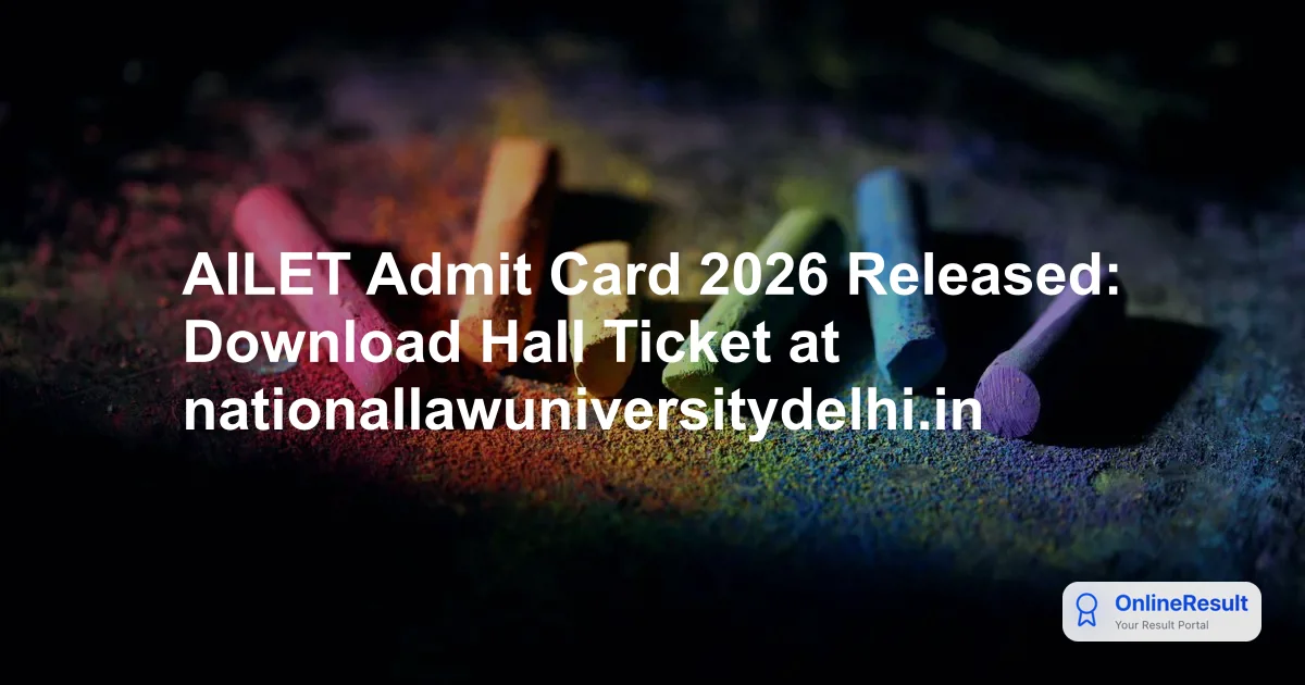 AILET Admit Card 2026 Released: Download Hall Ticket at nationallawuniversitydelhi.in