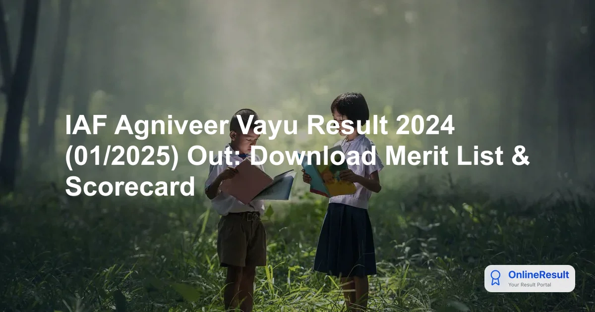IAF Agniveer Vayu Result 2024 (01/2025) Out: Download Merit List & Scorecard