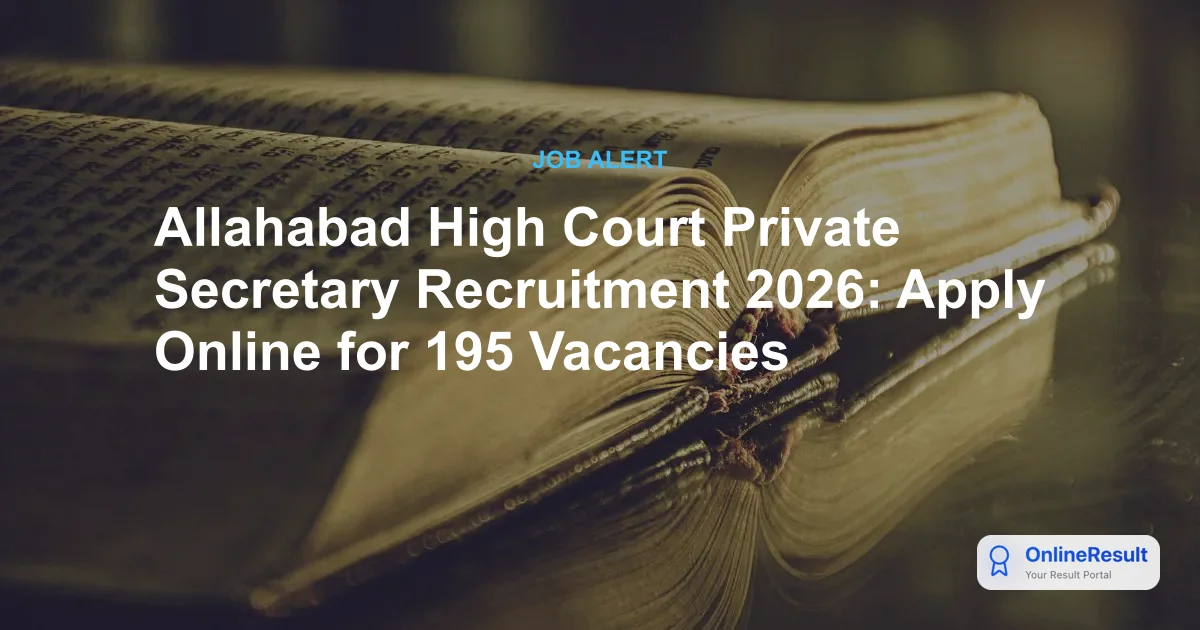 Allahabad High Court Private Secretary Recruitment 2026: Apply Online for 195 Vacancies