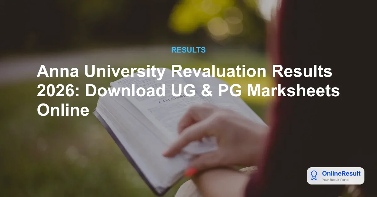 Anna University Revaluation Results 2026: Download UG & PG Marksheets Online