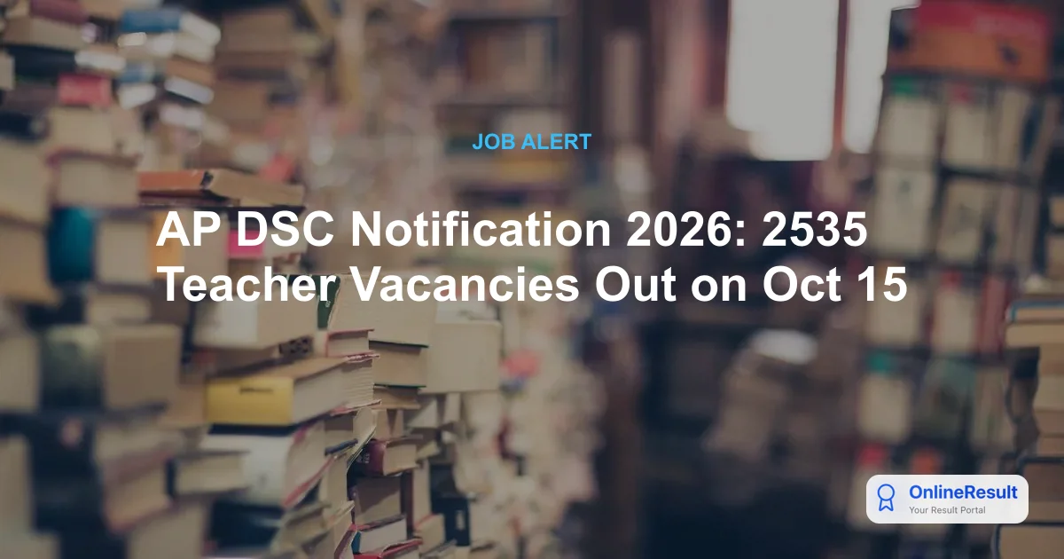 AP DSC Notification 2026: 2535 Teacher Vacancies Out on Oct 15