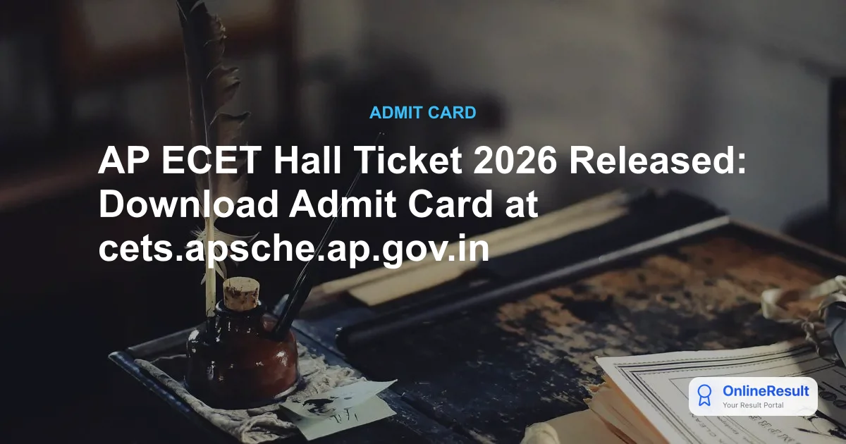 AP ECET Hall Ticket 2026 Released: Download Admit Card at cets.apsche.ap.gov.in