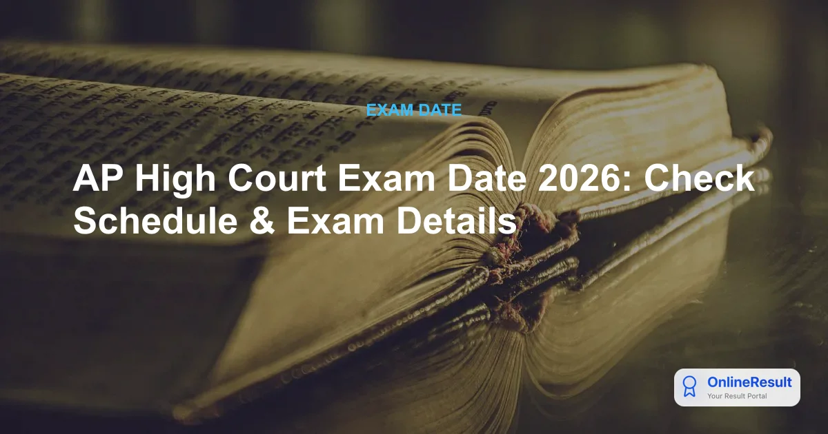 AP High Court Exam Date 2026: Check Schedule & Exam Details
