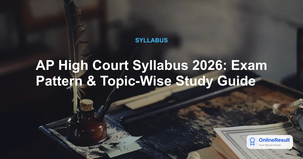 AP High Court Syllabus 2026: Exam Pattern & Topic-Wise Study Guide