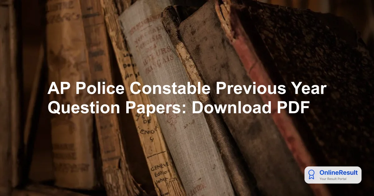 AP Police Constable Previous Year Question Papers: Download PDF