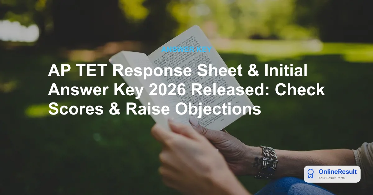 AP TET Response Sheet 2026 Released: Download Papers 1 & 2 Key, Objections Schedule
