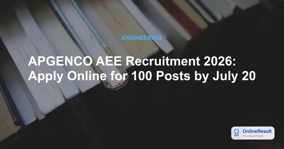 APGENCO AEE Recruitment 2026: Apply Online for 100 Posts by July 20