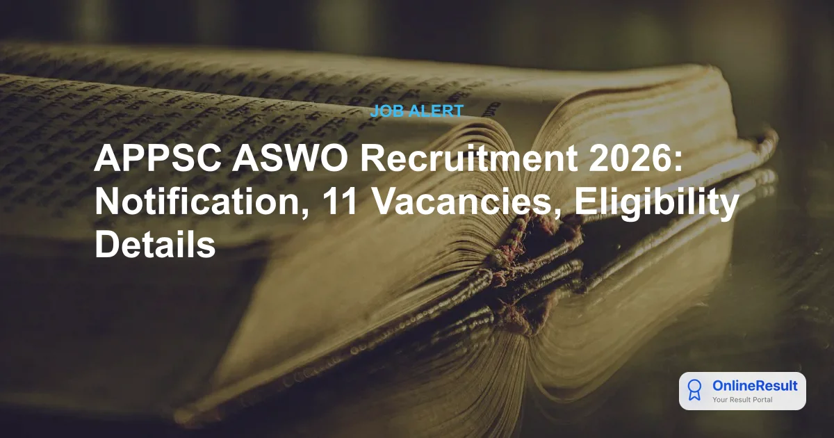 APPSC ASWO Recruitment 2026: Notification, 11 Vacancies & Eligibility