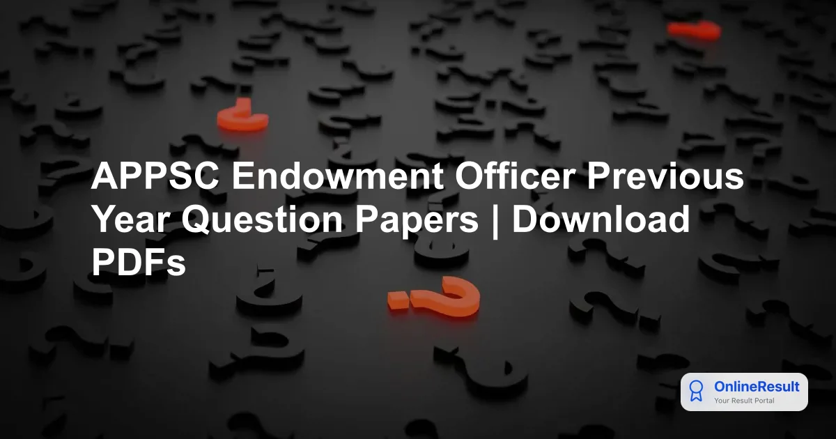 APPSC Endowment Officer Previous Year Question Papers | Download PDFs