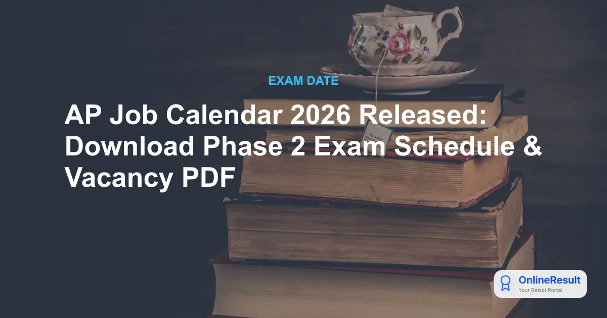 AP Job Calendar 2026 Released: Download Phase 2 Exam Schedule & Vacancy PDF