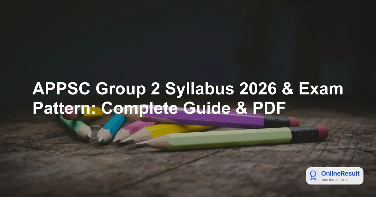 APPSC Group 2 Syllabus 2026 & Exam Pattern: Complete Guide & PDF