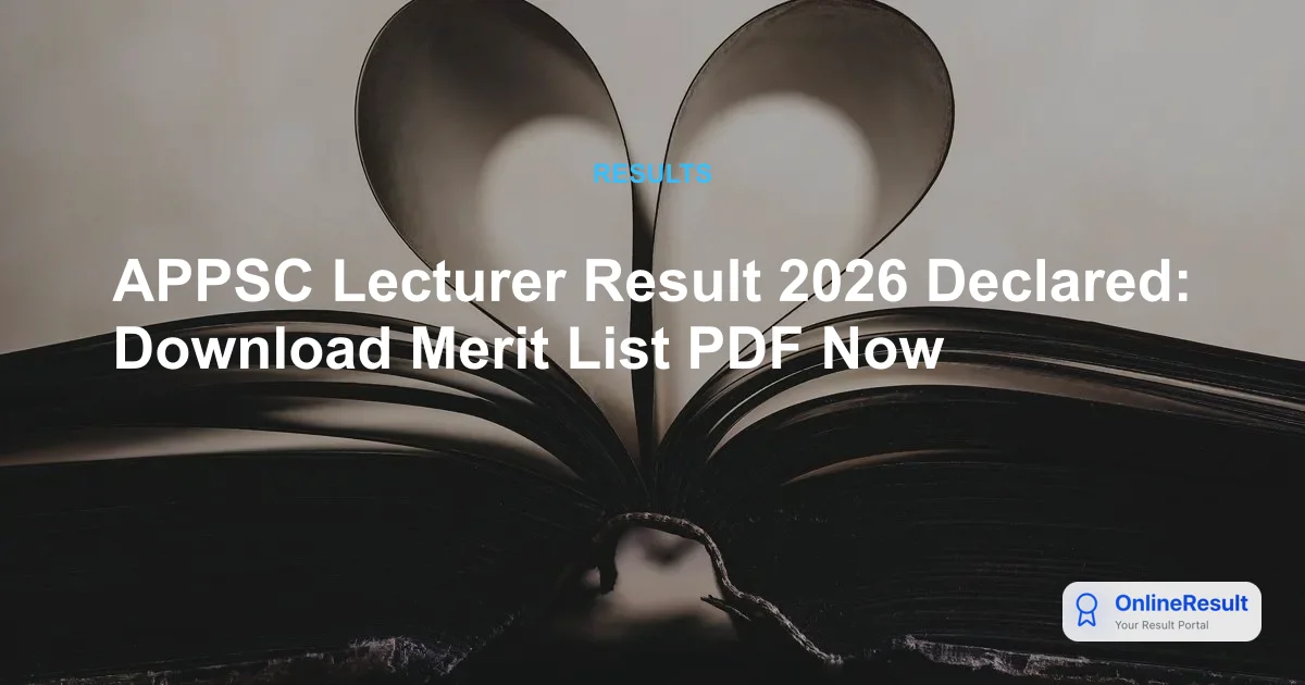APPSC Lecturer Result 2026 Declared: Download Merit List PDF Now