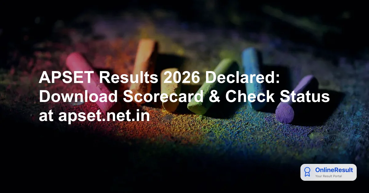 APSET Results 2026 Declared: Download Scorecard & Check Status at apset.net.in