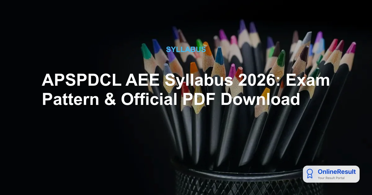 APSPDCL AEE Syllabus 2026: Exam Pattern & Official PDF Download