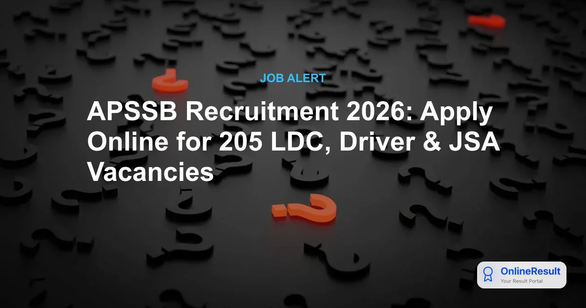 APSSB Recruitment 2026: Apply Online for 205 LDC, Driver & JSA Vacancies