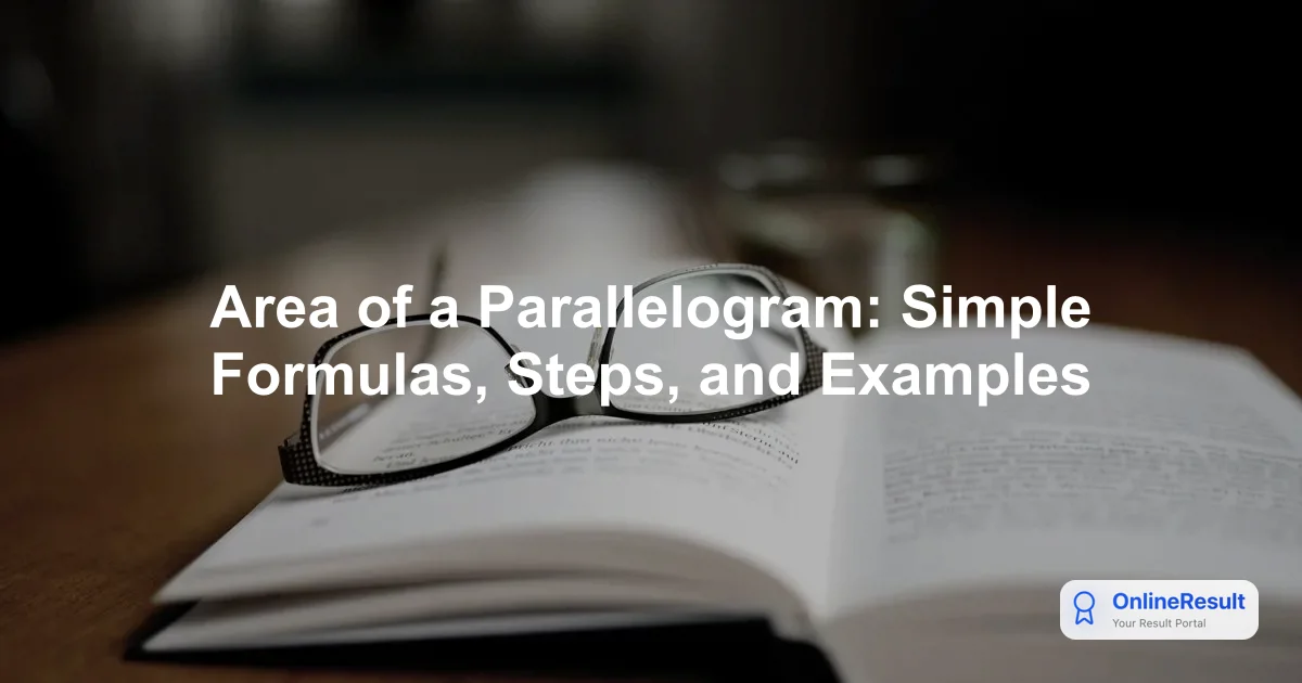 Area of a Parallelogram: Simple Formulas, Steps, and Examples