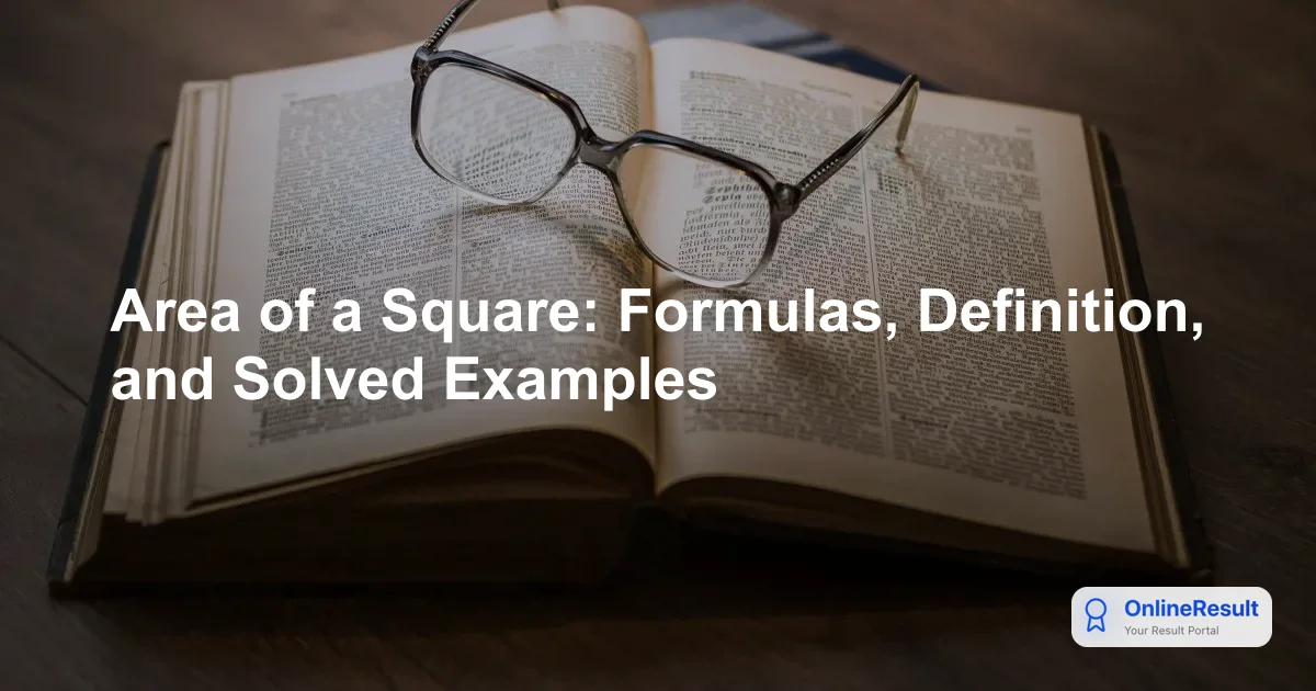 Area of a Square: Formulas, Definition, and Solved Examples