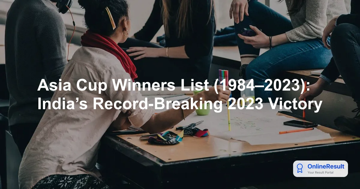 Asia Cup Winners List (1984–2023): India’s Record-Breaking 2023 Victory