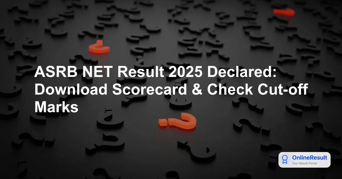 ASRB NET Result 2025 Declared: Download Scorecard & Check Cut-off Marks