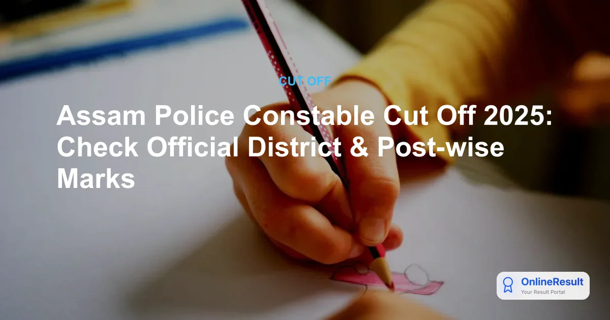 Assam Police Constable Cut Off 2025: Check Official District & Post-wise Marks