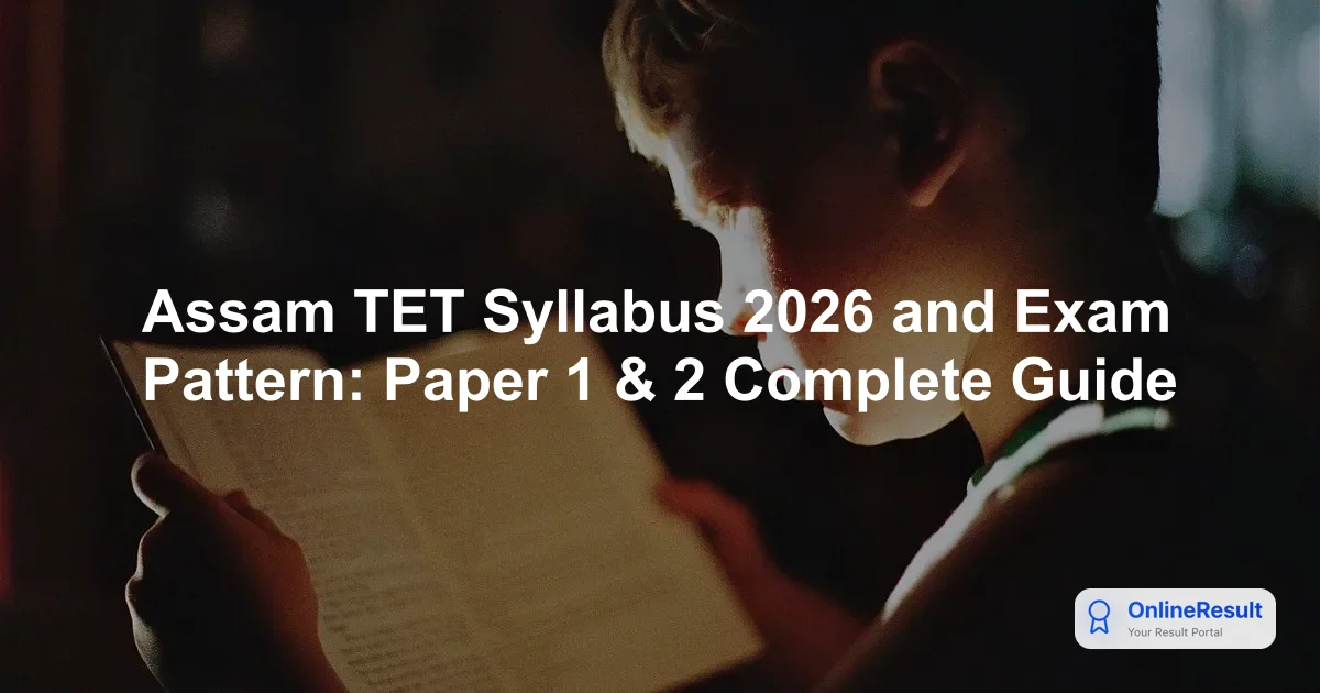 Assam TET Syllabus 2026 and Exam Pattern: Paper 1 & 2 Complete Guide
