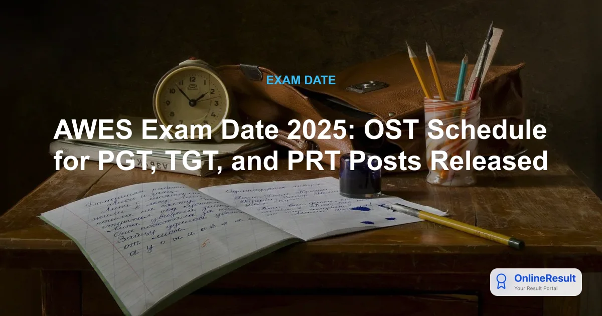 AWES Exam Date 2025: OST Schedule for PGT, TGT, and PRT Posts Released