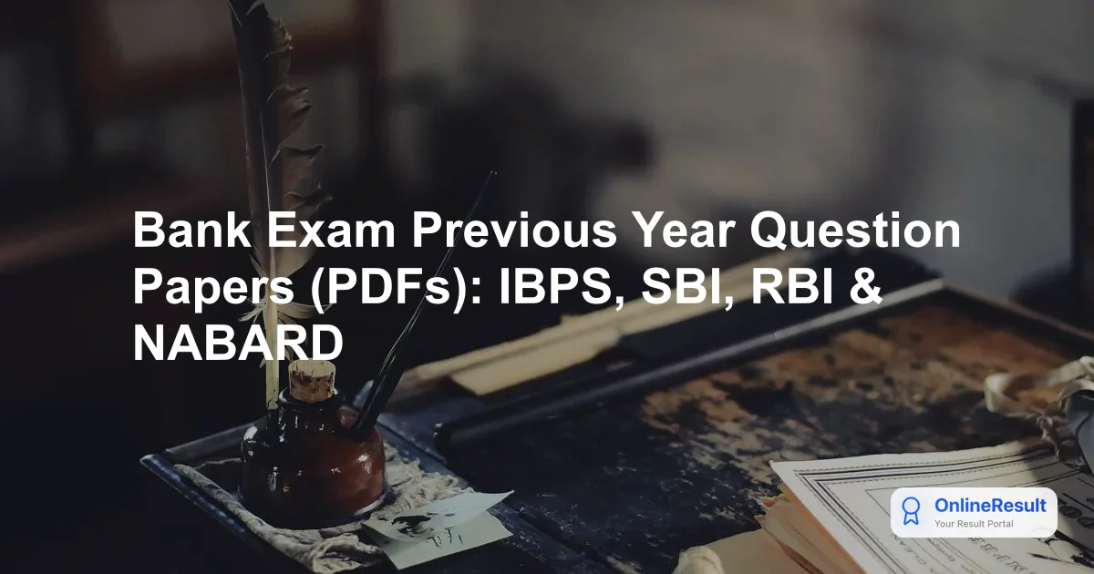 Bank Exam Previous Year Question Papers (PDFs): IBPS, SBI, RBI & NABARD