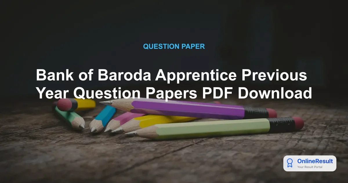 Bank of Baroda Apprentice Previous Year Question Papers PDF Download