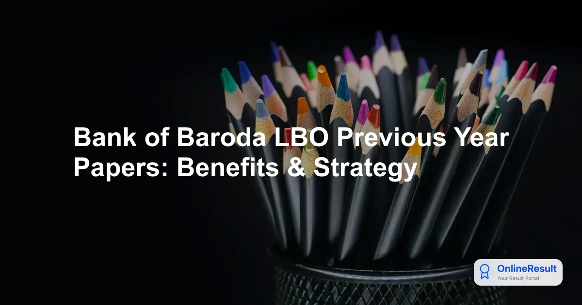 Bank of Baroda LBO Previous Year Papers: Benefits & Strategy