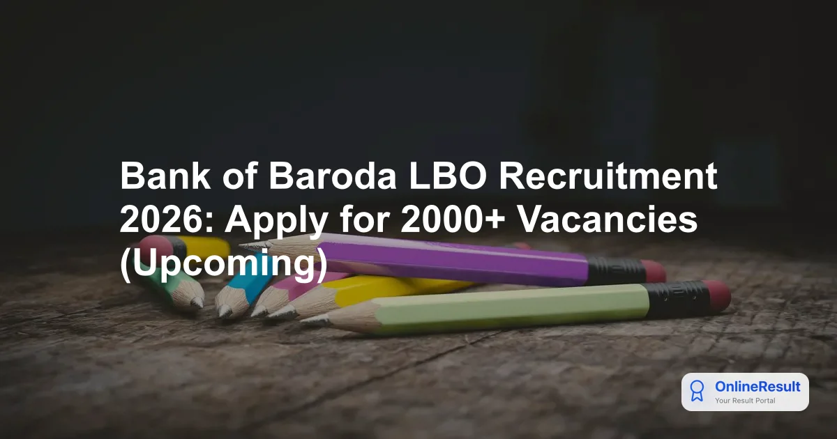 Bank of Baroda LBO Recruitment 2026: Apply for 2000+ Vacancies (Upcoming)