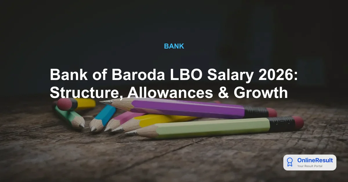 Bank of Baroda LBO Salary 2026: Structure, Allowances & Growth