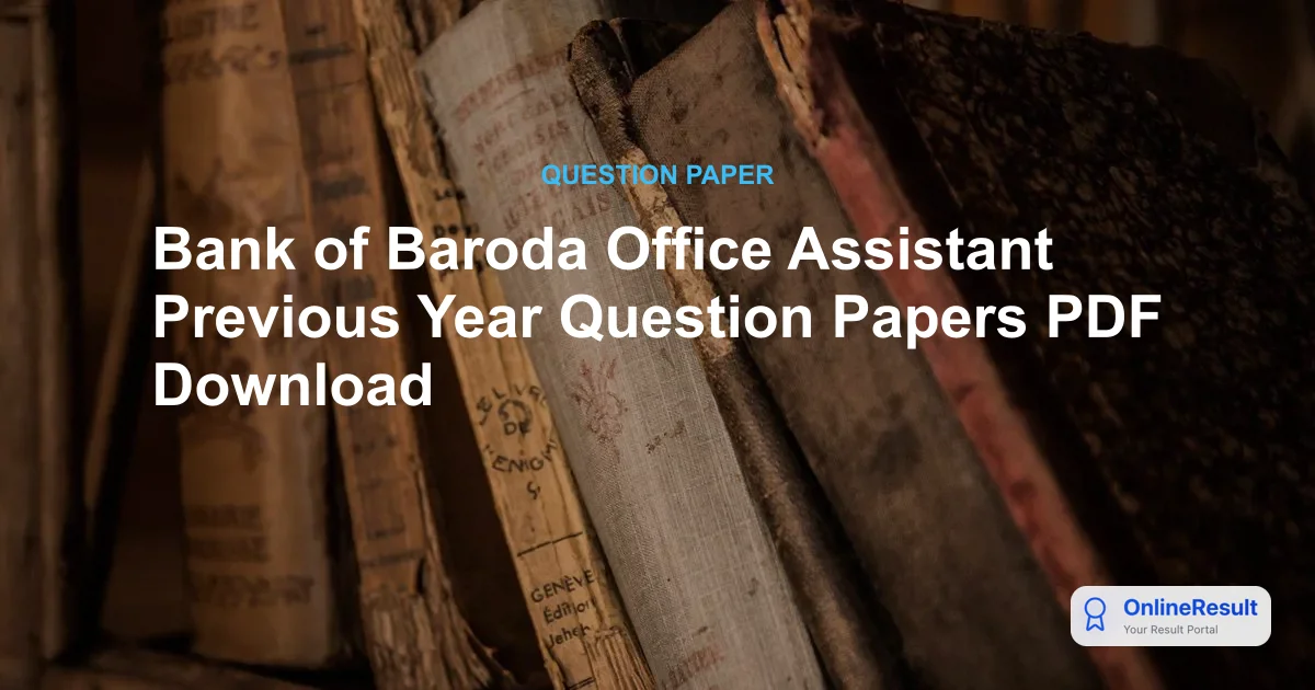 Bank of Baroda Office Assistant Previous Year Question Papers PDF Download