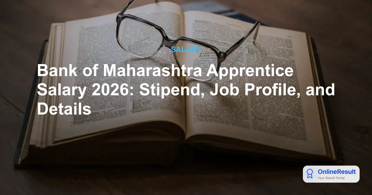 Bank of Maharashtra Apprentice Salary 2026: Stipend, Job Profile, and Details