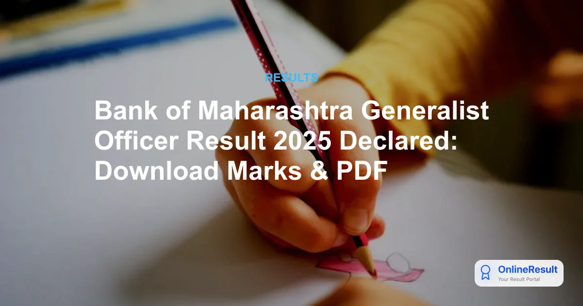 Bank of Maharashtra Generalist Officer Result 2025 Declared: Download Marks & PDF