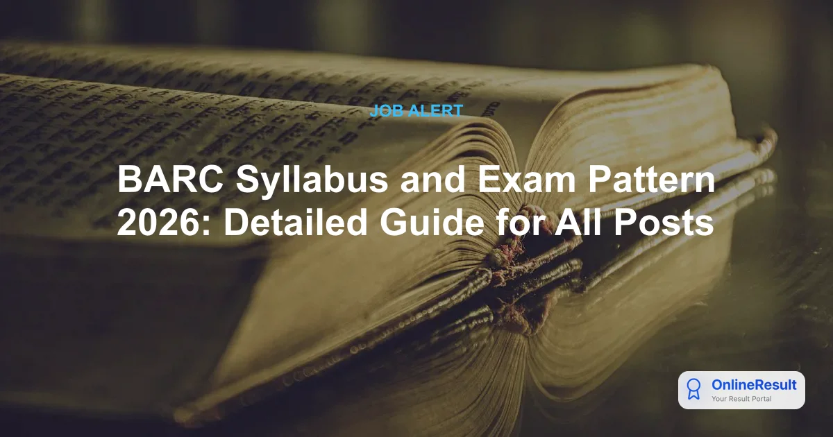 BARC Syllabus and Exam Pattern 2026: Detailed Guide for All Posts
