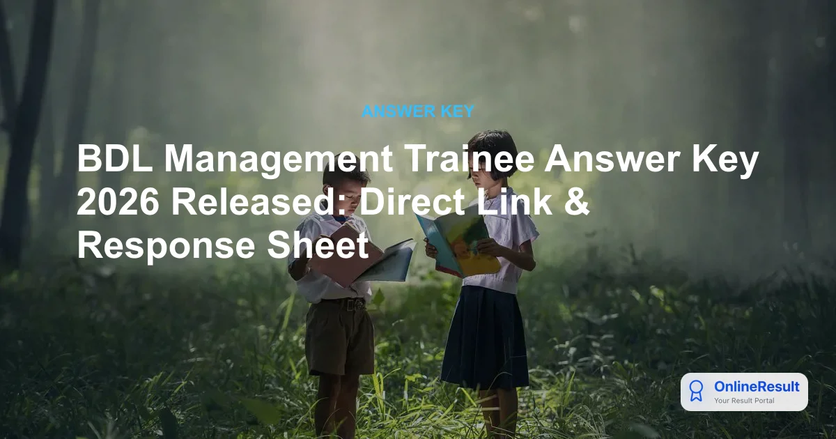 BDL Management Trainee Answer Key 2026 Released: Direct Link & Response Sheet