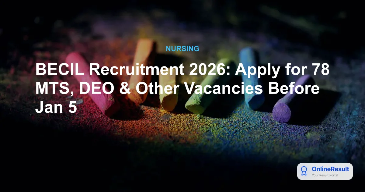 BECIL Recruitment 2026: Apply for 78 MTS, DEO & Other Vacancies Before Jan 5