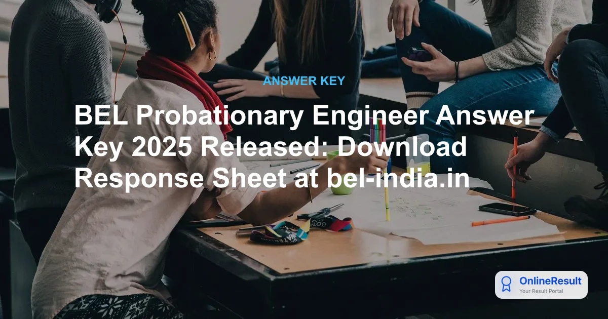 BEL Probationary Engineer Answer Key 2025 Released: Download Response Sheet at bel-india.in