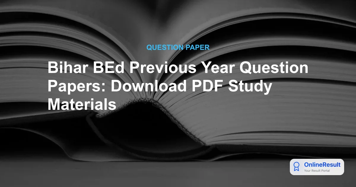 Bihar BEd Previous Year Question Papers: Download PDF Study Materials